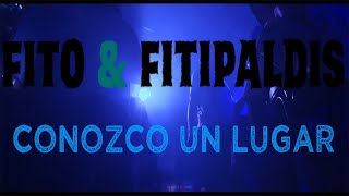 FITO &amp; FITIPALDIS 💀 Conozco Un Lugar (lyric video)
