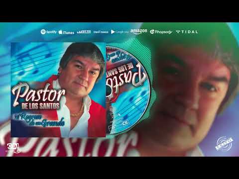 PASTOR DE LOS SANTOS - Sin ella me muero  (CD El regreso de un grande)