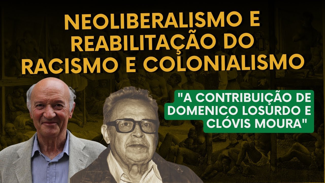 Neoliberalismo e reabilitação do racismo e colonialismo