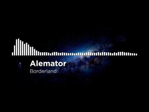 Alemator - Borderland (Original Mix)