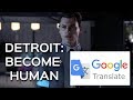 Detroit Become Human GOOGLE TRANSLATE