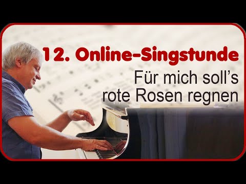 12. Online-Singstunde - Für mich soll's rote Rosen regnen