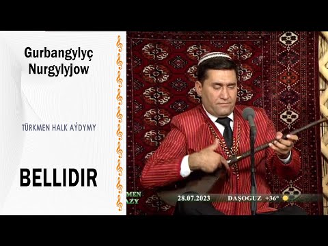 Gurbangylyç Nurgylyjow - Bellidir