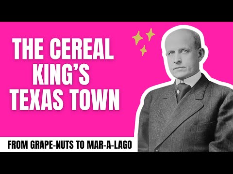 The Cereal King Who Built Post, Texas (and Inspired Mar-a-Lago)