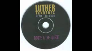 Luther Vandross Never Too Much (Bondye &amp; Lee Jo Edit)