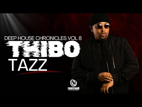 Thibo Tazz – Deep House Chronicles Vol 8 (Full Set | SA Deep House 2012 Classic)