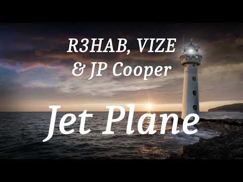 R3HAB, VIZE & JP Cooper - Jet Plane (lyrics)