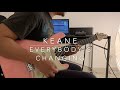 Keane   Everybody's Changing (Guitar Cover)