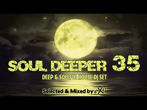 Soul Deeper Vol. 35 (Deep & Soulful House Mix)
