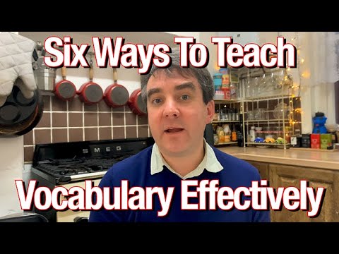 Six Ways To Teach Vocabulary Effectively | TEFL Tips