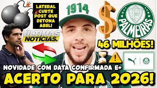 46 MILHÕES! PALMEIRAS TEM GRANDE ACERTO PARA 2026! LATERAL DO VERDÃO 'DETONA' ABEL! NOVIDADE PUMA E+