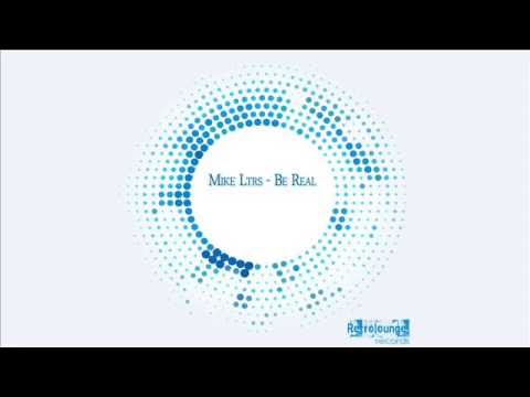 Mike Ltrs - Be Real (Original Mix) [Retrolounge]