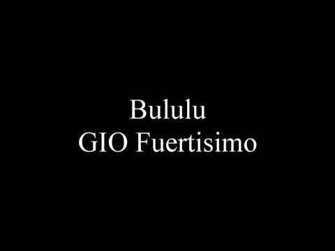 Bululu - GIO Fuertisimo ft Roald Balentien