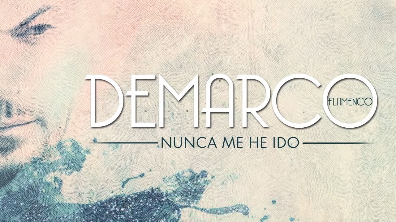 Demarco Flamenco - Nunca me he ido (Lyric Video)