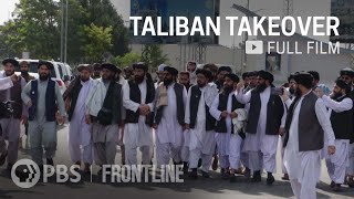 Taliban Takeover (full documentary) | FRONTLINE