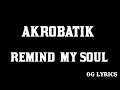 Akrobatik – Remind My Soul(lyrics)