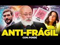 ANTIFRÁGIL COISAS QUE SE BENEFICIAM COM O CAOS Com Luiz Felipe Pondé Os Sócios 267