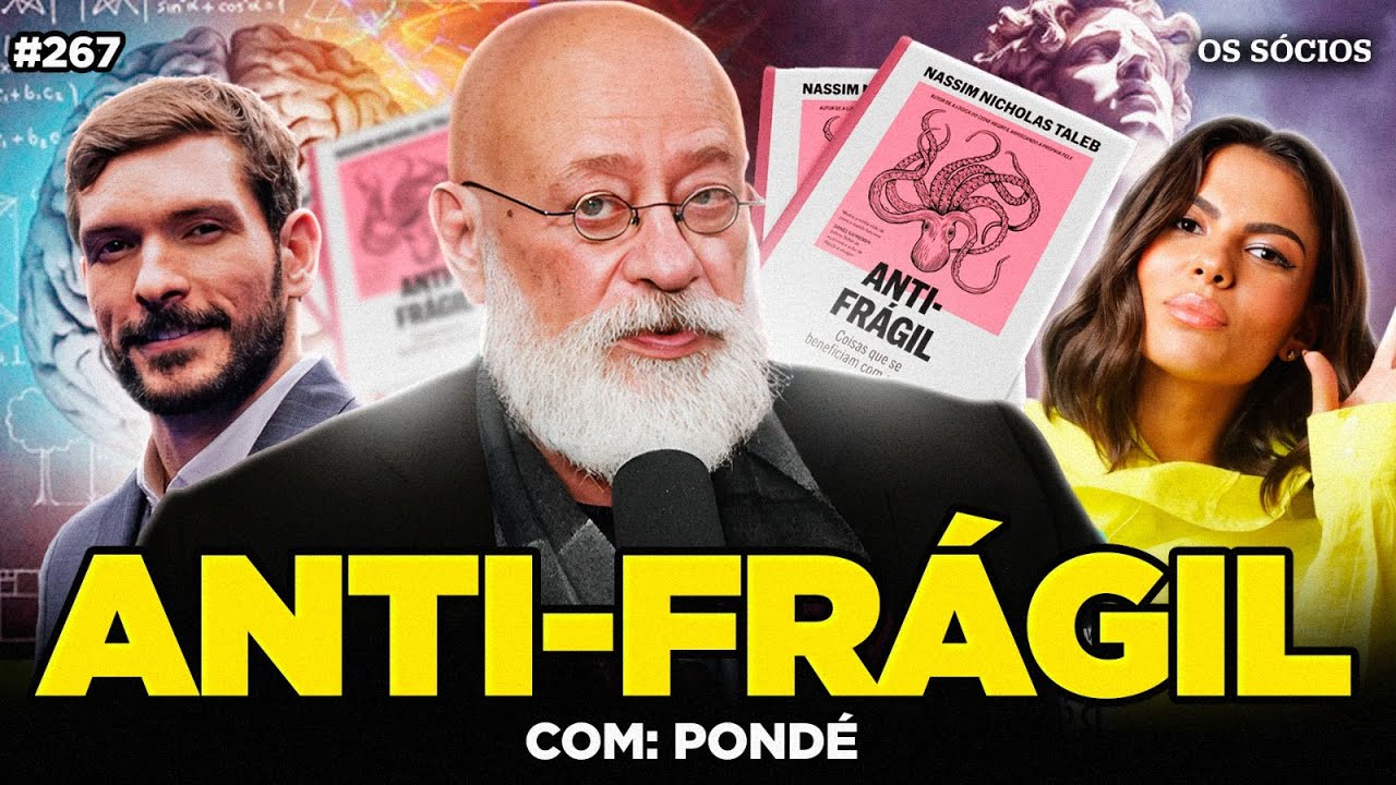 ANTIFRÁGIL: COISAS QUE SE BENEFICIAM COM O CAOS (Com Luiz Felipe Pondé) | Os Sócios 267