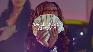 Drill Music - Glizzy G (Official Video) Shot X Heavy Rain Productions