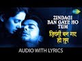 Zindagi Ban Gaye Ho Tum with lyrics | ज़िन्दगी बन गए हो तुम | Alka Yagnik | Udit Naray