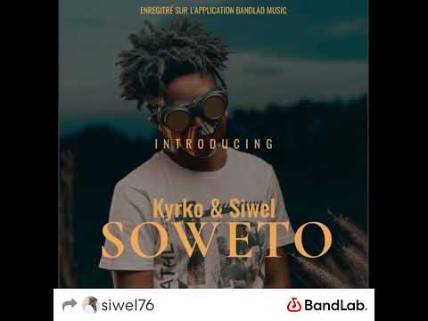 Kyrko feat Siwel : SOWETO