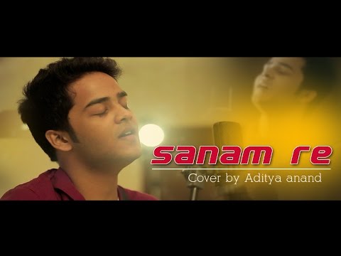 Sanam Re | Cover by Aditya Anand | Arijit Singh | KMMC