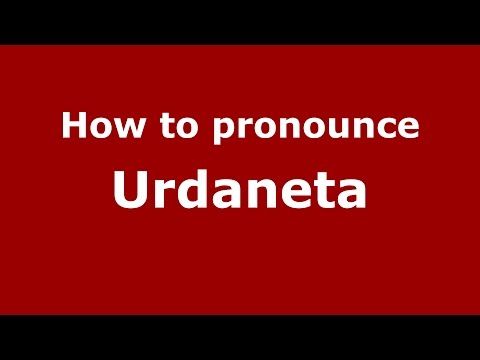 How to pronounce Urdaneta (Colombian Spanish/Colombia)  - PronounceNames.com