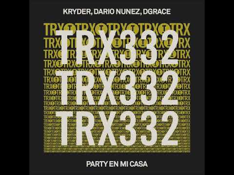 Kryder, Dario Nunez, DGRACE - Party En Mi Casa (Extended Mix) [TOOLROOM TRAX]