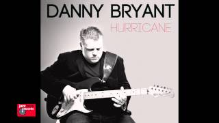 Danny Bryant - Prisoner of the Blues - Hurricane Album 2013