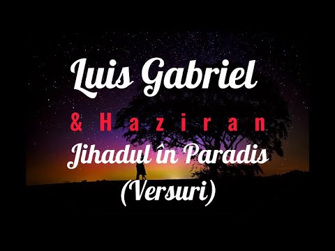 Luis Gabriel & Haziran - Jihadul în Paradis (Versuri)