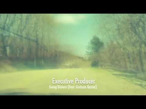 Executive Producer -  Going Distant (feat. Graham Baxter)
