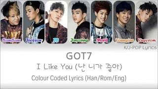 GOT7 (갓세븐) - I Like You (난 니가 좋아) Colour Coded Lyrics (Han/Rom/Eng)