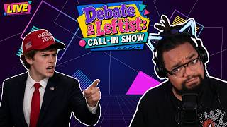 Debate a Leftist: LIVE Call-In Debate Show (8.25.26)