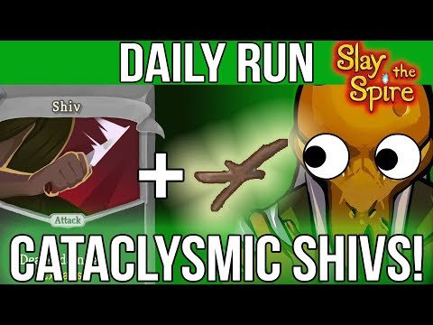 CATACLYSMIC SHIVS!  - Slay The Spire Daily