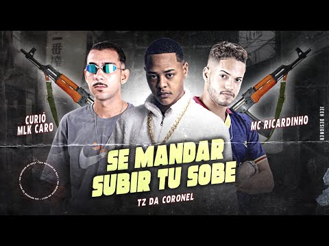 MC RICARDINHO, CURIÓ MLK CARO E TZ DA CORONEL - SE MANDAR SUBIR TU SOBE - REMIX BREGA FUNK