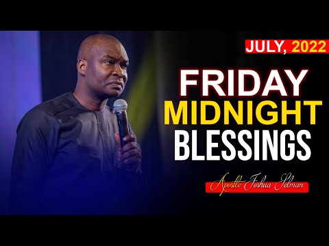 FRIDAY MIDNIGHT BLESSINGS, 1ST JULY 2022 - APOSTLE JOSHUA SELMAN | Good Word Before You Sleep