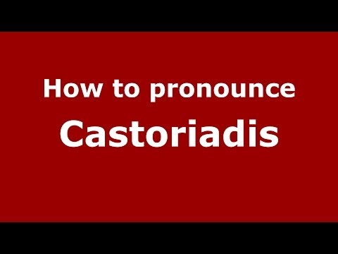 How to pronounce Castoriadis