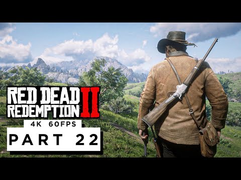 RED DEAD REDEMPTION 2 Walkthrough Gameplay Part 22 - (4K 60FPS) - No Commentary