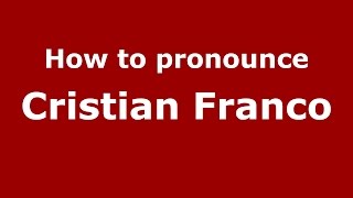 How to pronounce Cristian Franco