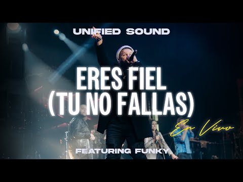 Unified Sound & FUNKY - Eres Fiel (Tu No Fallas) (En Vivo)