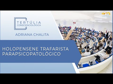 Tertúlia Conscienciologia 6211 - Holopensene Trafarista Parapsicopatológico (Parapsiquiatriologia)