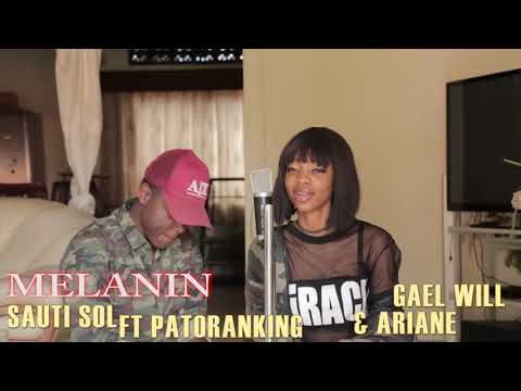 Sauti Sol - Melanin ft Patoranking COVER GAEL WILL & ARIANE