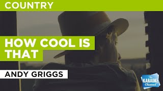 How Cool Is That : Andy Griggs | Karaoke with Lyrics