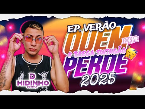 HIDINHO DETONA - BREGA SWINGAO - CD DE VERÃO 2025 QUEM DORME PERDE
