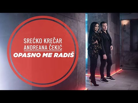 SRECKO KRECAR & ANDREANA CEKIC -  OPASNO ME RADIS (OFFICIAL VIDEO)