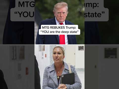 MTG REBUKES Trump: 'YOU are the deep state'