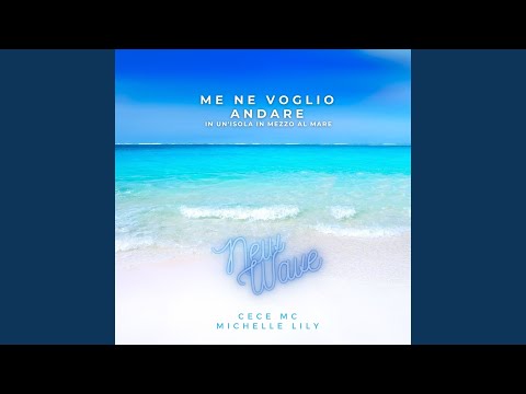 Me Ne Voglio Andare New Wave