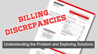 Verizon Billing Discrepancies - Understanding the Problem and Exploring Solutions