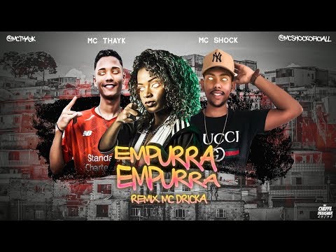 MC SHOCK, MC THAYK Feat. MC DRICKA - EMPURRA EMPURRA