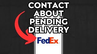 NEW! How To Contact Fedex About A Pending Delivery